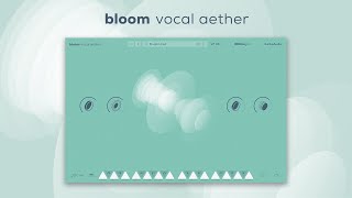 Bloom Vocal Aether - Everything You Need to Know by Plugin Boutique 11,572 views 4 months ago 20 minutes