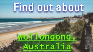 Where is Wollongong? How does  Wollongong look?