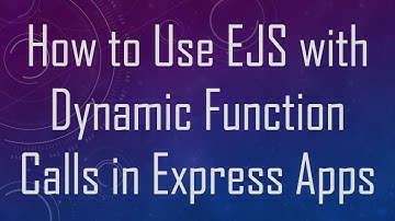 How to Use EJS with Dynamic Function Calls in Express Apps