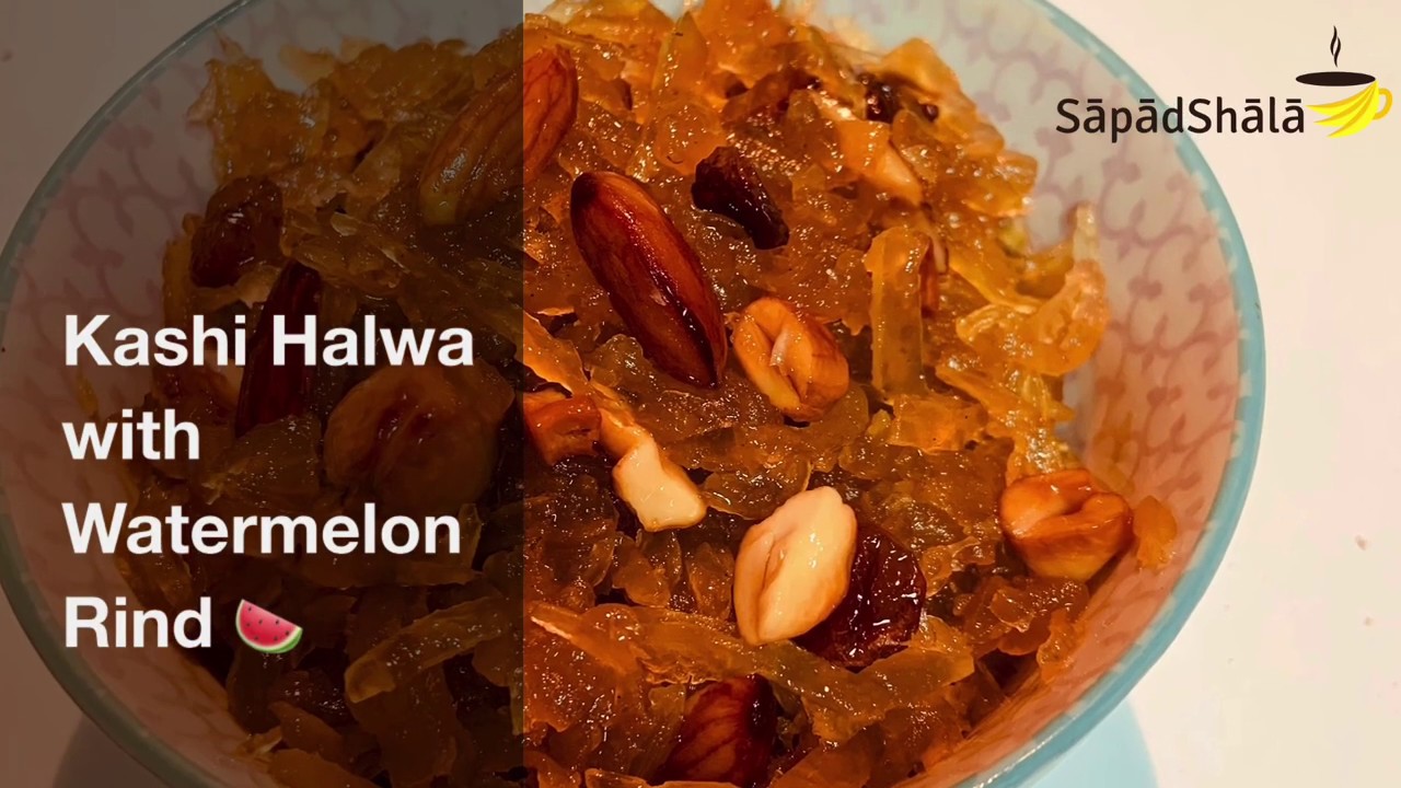 Kashi Rind Watermelon Rind Halwa || Kashi Halwa | Sweet dish from Food Scraps #2 ...