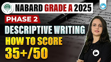 NABARD Grade A 2025 : Phase 2 Descriptive Writing | How to Score 35 + / 50