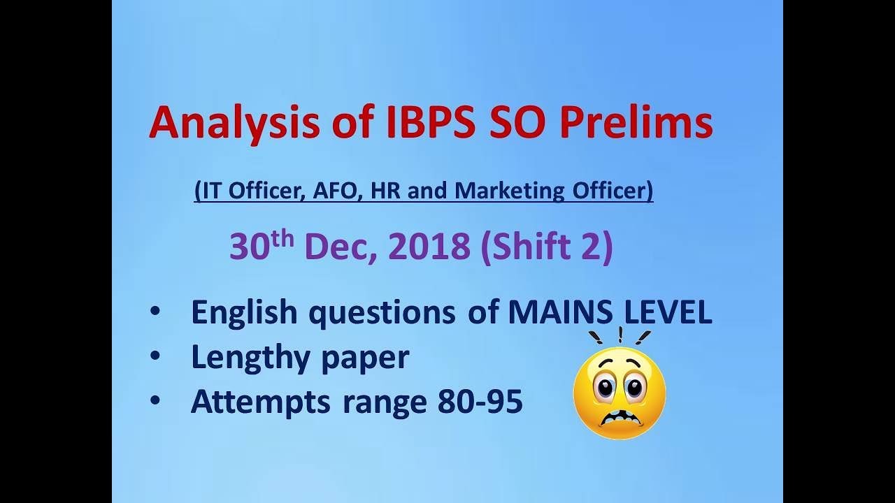 IBPS SO Prelims 2018 Analysis (30th Dec, Shift 2): Exam Review II (IT, AFO, HR and Marketing)