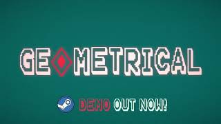 GEOMETRICAL | OFFICIAL DEMO LAUNCH TRAILER
