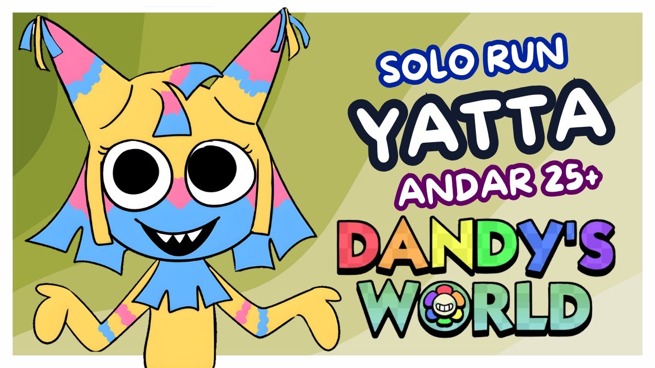 SOLO RUN YATTA - PASSEI DO ANDAR 25! - DANDY'S WORLD ROBLOX - YouTube