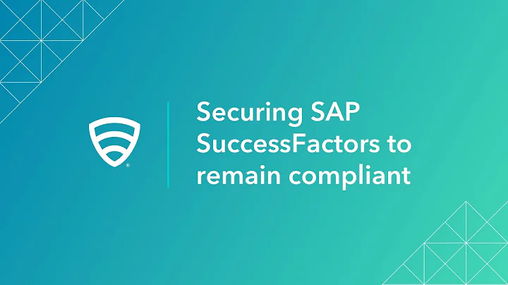 Securing SAP SuccessFactors to remain compliant