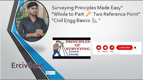 "Principles of Surveying | Whole to Part & Reference Points Explained (हिंदी + English)"