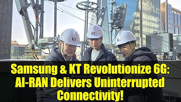 Samsung & KT Revolutionize 6G: AI-RAN Delivers Uninterrupted Connectivity!