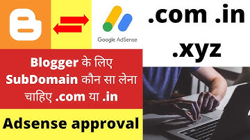Blogger Ke Liye SubDomain Kon Sa Lena Chahiye .com Ya .in | Fast Adsense Approval