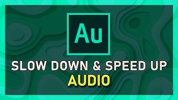 Adobe Audition - How To Speed Up & Slow Down Audio