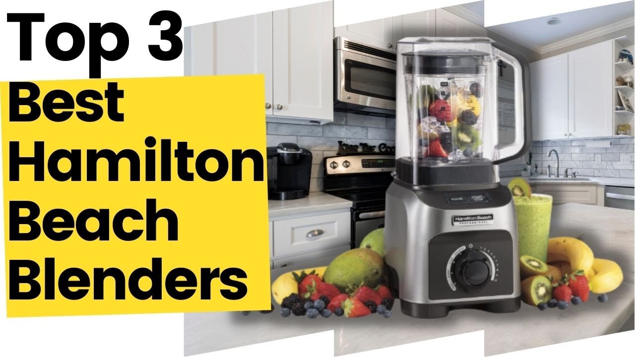 3 Best Hamilton Beach Blenders, According To Kitchen Experts in 2023