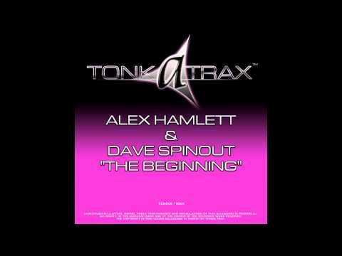 Alex Hamlett — Alex Hamlett, Dave Spinout - The Beginning [Tonka Trax]