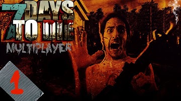 7 days to die (alpha 12.4) MULTIPLAYER-EP 1  -HIT AND RUN-