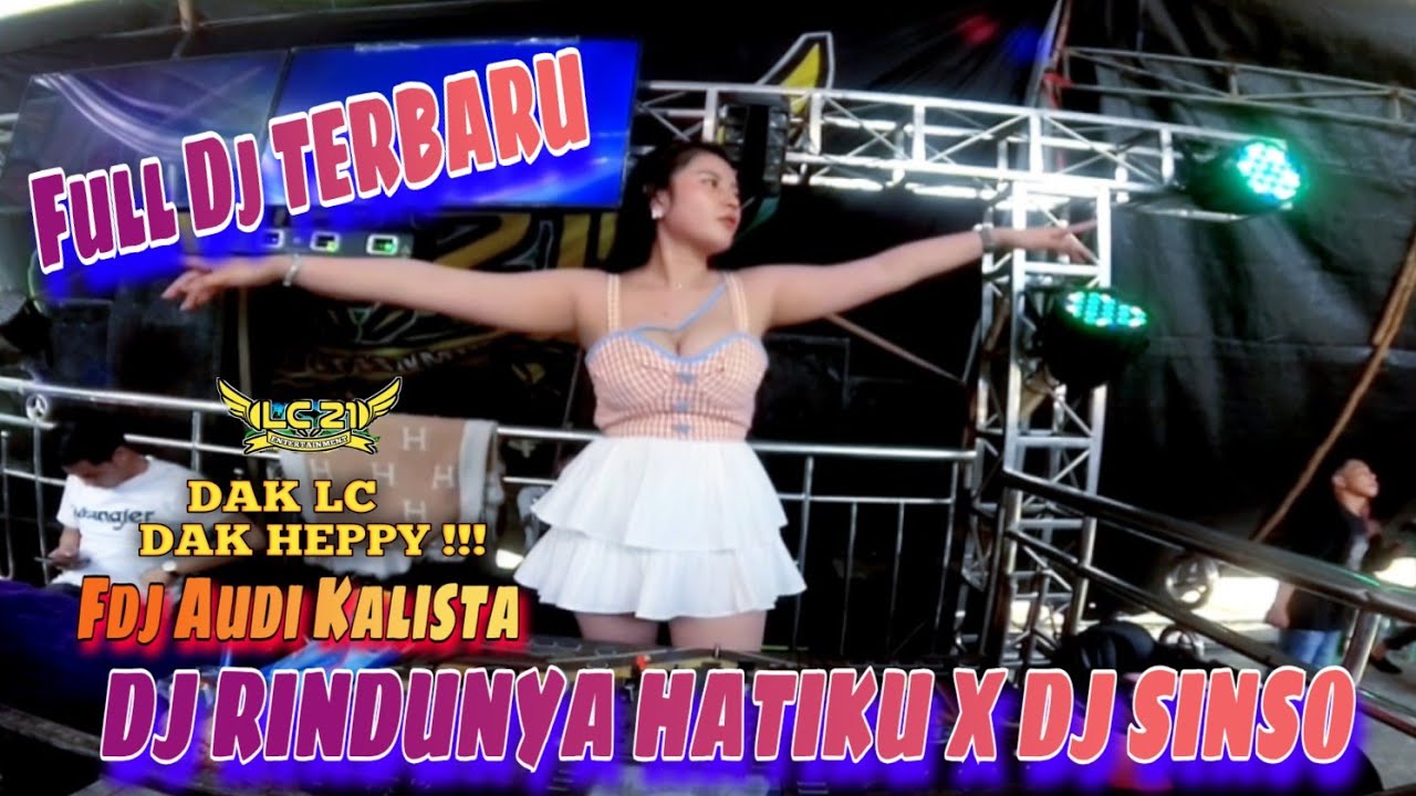 DJ RINDUNYA HATIKU ‼️ OT LC21 ENTERTAINMENT ‼️ FULL DJ TERBARU ‼️ FDJ AUDI KALISTA 