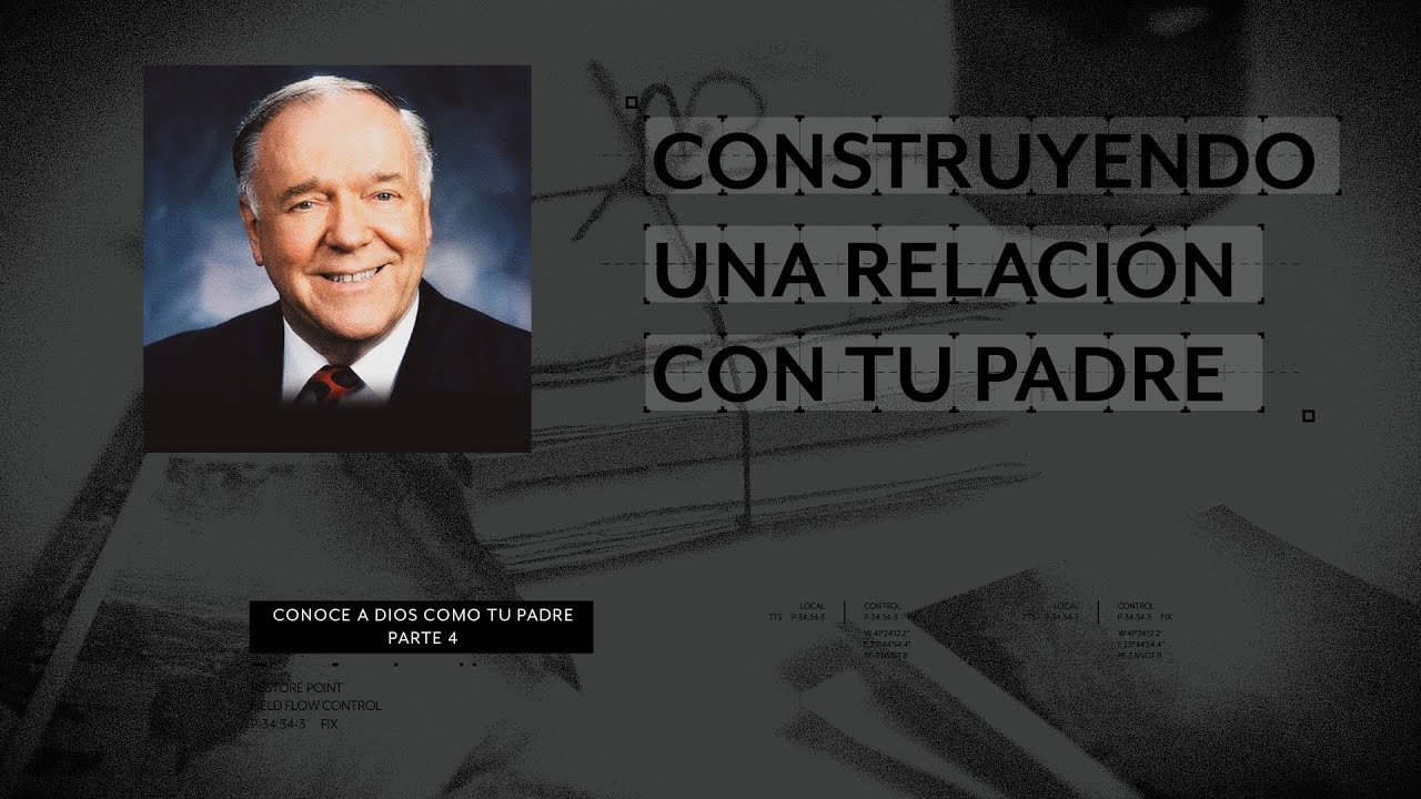 CONSTRUYENDO UNA RELACIÓN CON TU PADRE 4 | Rev. Kenneth E. Hagin en Español