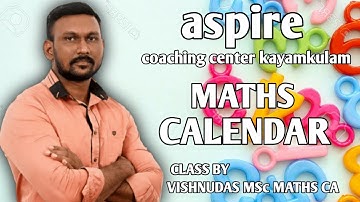 CALENDER | MATHEMATICS | aspire E - learning class | by VISHNUDAS MSc MATHS CA