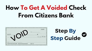 How To Get A Voided Check From Citizens Bank