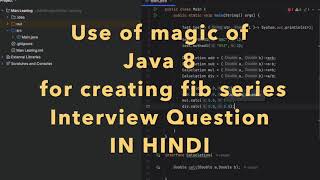 Use the magic of Java 8 for creating a Fib(Fibonacci) series Interview Question explain in Hindi