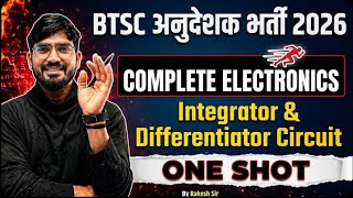 BTSC Electronics Instructor 2026 | Integrator & Differentiator Circuit MCQs Day-25 #btsc2026 #rakesh
