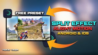 Alight Motion Split Effect Free Preset Alight Motion Free Preset Toxic Yash