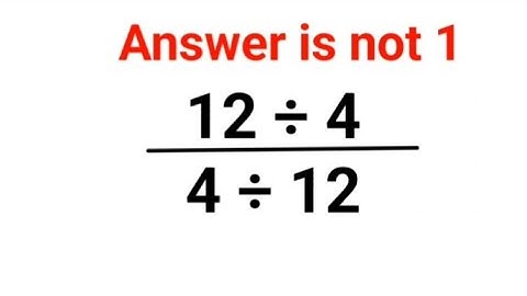 (12÷4)/(4÷12) Answer is not 1. 99% failed! Can you do it? #math #logicalstation #mathproblem #math