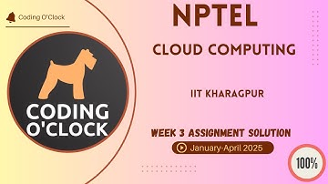 NPTEL Cloud ComputingWeek 3 Assignment Solution January - April 2025 IIT Kharagpur