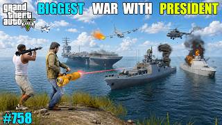 GTA 5 : MICHAEL'S BIGGEST WAR WITH POWERFUL PRESIDENT | GTA 5 GAMEPLAY #758