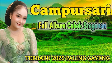 COKEK SRAGENAN FULL ALBUM CAMPURSARI TERBARU 2025 PALING GAYENG COCOK KAGEM JAMPI SAYAH 