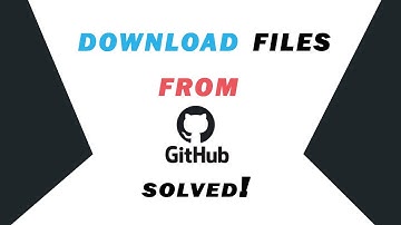 How to Download Files from GitHub (Solved)