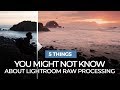 5 Things You Don't Know About Lightroom RAW Processing | Mastering Your Craft
