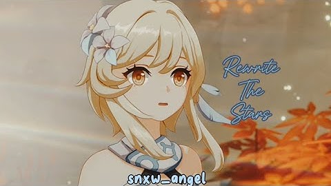 Rewrite The Stars | Aether and Lumine Edit - Genshin Impact {Contains spoilers!}