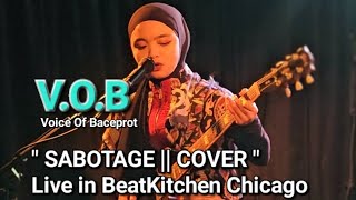 V.O.B  "SABOTAGE || COVER" Live in Chicago