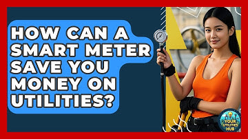 How Can A Smart Meter Save You Money On Utilities? - Your Utilities Hub