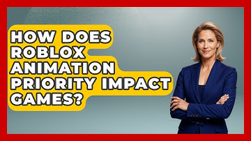How Does Roblox Animation Priority Impact Games? - Open World Tycoons