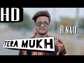 Tera mukh  full song  r nait  latest punjabi song 2019  punjabi music