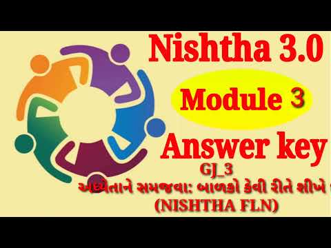 FLN Nishtha Module 3 Answer Key GJ_3_અધ્યેતાને સમજવા: બાળકો કેવી રીતે શીખે છે ?(NISHTHA FLN 1 to 5)