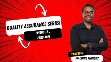 Quality Assurance | Episode 3: Faro arm #MachineMonday