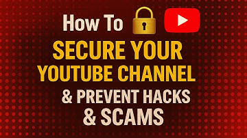 Tips On How To Secure 🔐 Your YouTube Channel & Prevent Hackers & Scams (Full Guide 2025)#youtube
