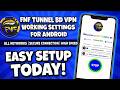 FNF Tunnel BD VPN Best Settings for All Networks for Secure Browsing Experience 