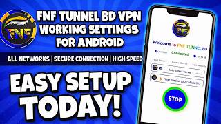 FNF Tunnel BD VPN Best Settings for All Networks for Secure Browsing Experience 