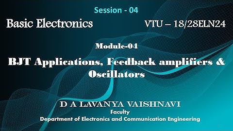 Feedback, Positive & negative feedback, Advantages and properties of feedback VTU–18ELN24, M04S03