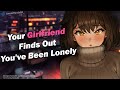 Your girlfriend finds out youve been lonely  f4m asmr roleplay cute cuddling