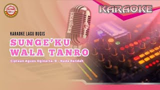Karaoke Bugis Sungeku Wala Tanro Karya Agues Oginarta B Nada Cowok Audio Versi Keyboard