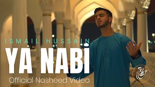 Ya Nabi ﷺ - Ismail Hussain - Official Nasheed Music Video - Project 5