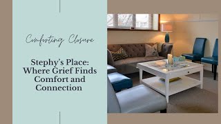 Stephy’s Place: Where Grief Finds Comfort and Connection