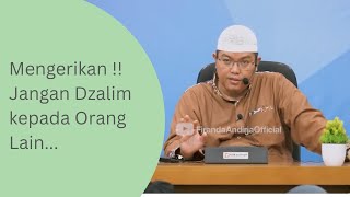Bahaya Dzalim kepada Orang Lain | Ustadz Firanda Andirja