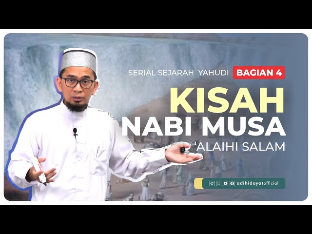 Sejarah Yahudi Part#4: Kisah Nabi Musa As - Ustadz Adi Hidayat class=