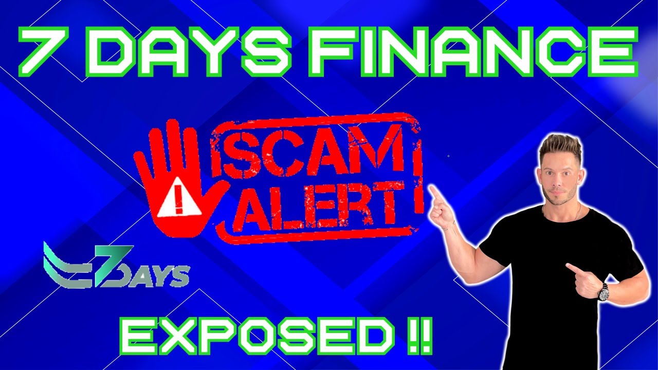 7 DAYS FINANCE SCAM ALERT !!! - YouTube