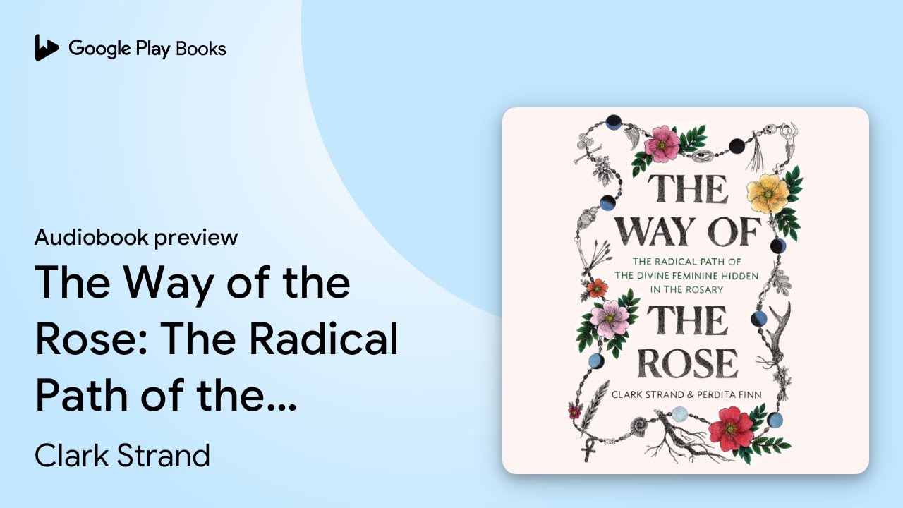 The Way of the Rose: The Radical Path of the… by Clark Strand · Audiobook preview