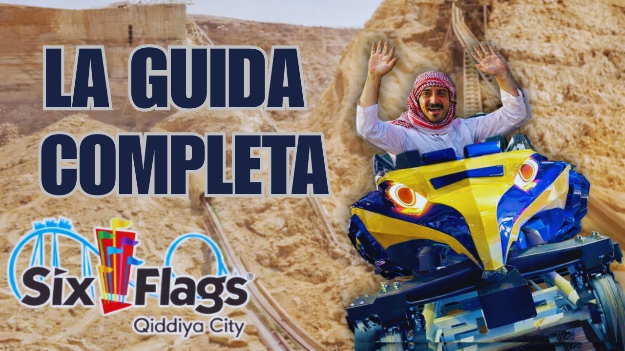 SIX FLAGS QIDDIYA CITY - GUIDA COMPLETA