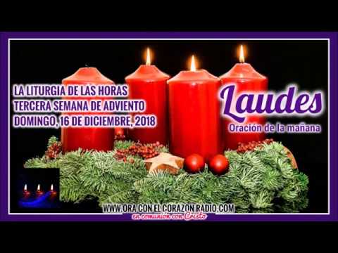 LAUDES -ORACION DE LA MAÑANA- DOMINGO 16 DE DICIEMBRE, 2018 3ª SEMANA DE ADVIENTO liturgia de las horas online